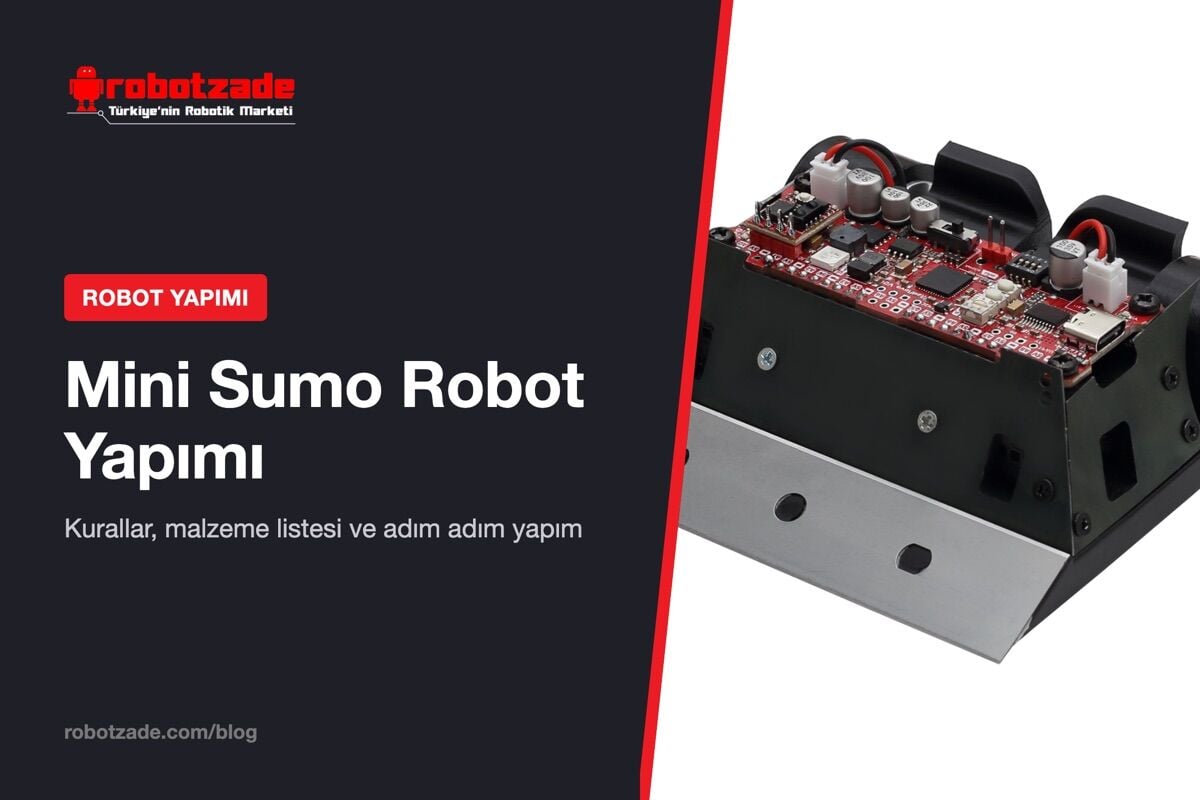 Mini Sumo Robot Yapımı: Kurallar, Malzemeler ve Adımlar